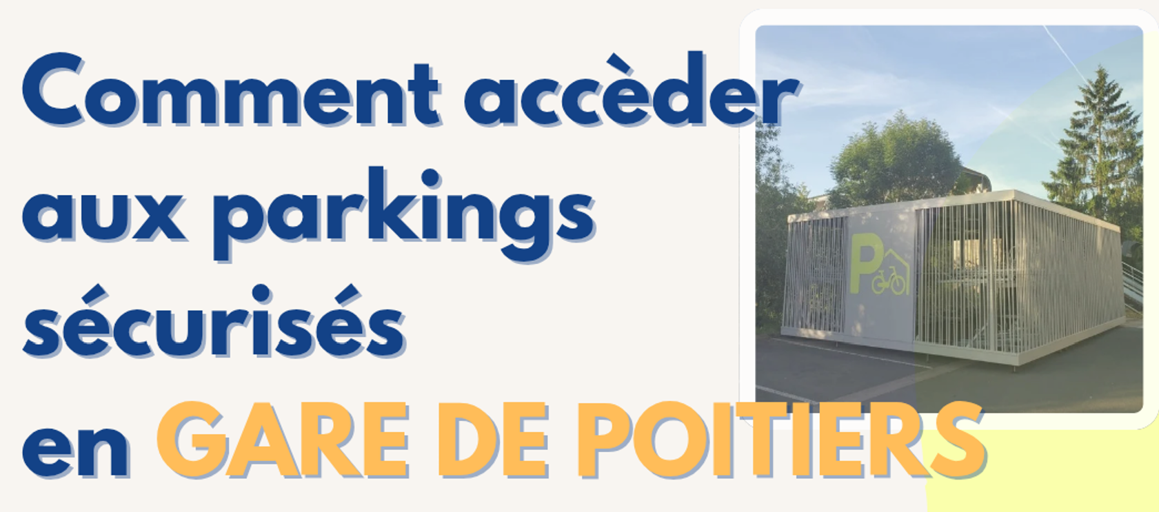 Mode d'emploi pour l'accès aux parkings vélos sécurisés de la gare de Poitiers